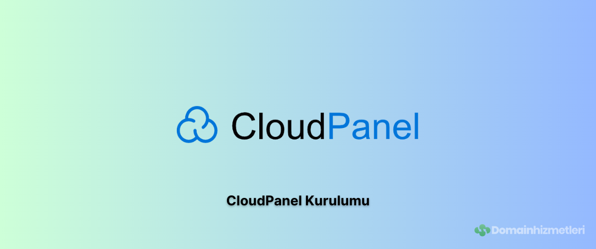 CloudPanel Nedir? – Blog - Domainhizmetleri.com