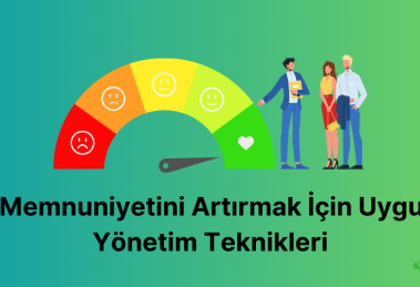 Müşteri Memnuniyetini Artırmak İçin Uygulanabilir Yönetim Teknikleri