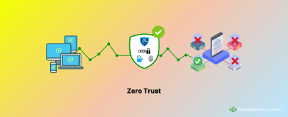 Zero Trust Nedir?